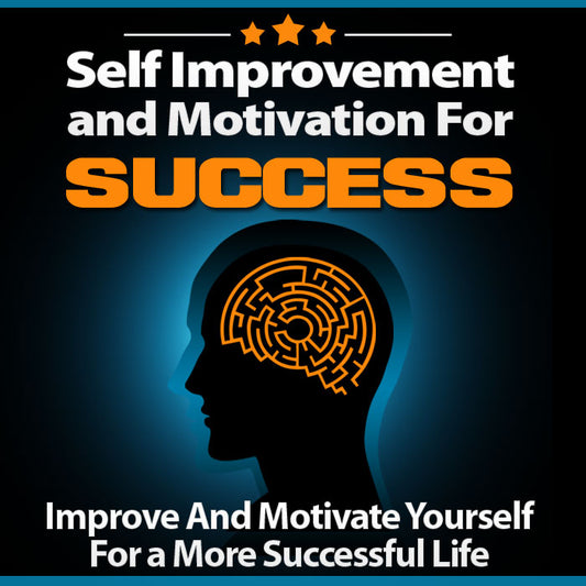 Self Improvement and Motivation For Success