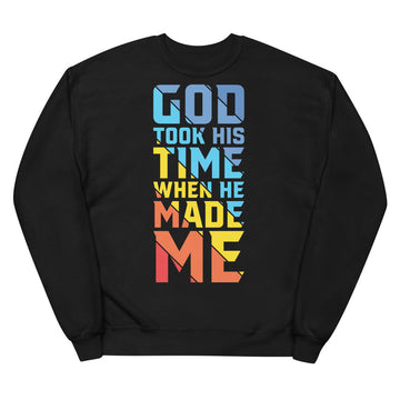 God Took HIS Time - Sweatshirt